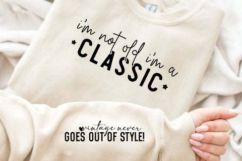 I'm not old, I'm a classic Sleeve SVG Design, Inspirational sleeve SVG, Motivational Sleeve SVG Design, Positive Sleeve SVG SVG Regulrcrative 