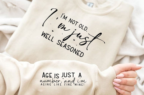 I'm not old I'm just well seasoned Sleeve SVG Design, Inspirational sleeve SVG, Motivational Sleeve SVG Design, Positive Sleeve SVG SVG Regulrcrative 