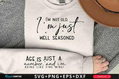 I'm not old I'm just well seasoned Sleeve SVG Design, Inspirational sleeve SVG, Motivational Sleeve SVG Design, Positive Sleeve SVG SVG Regulrcrative 
