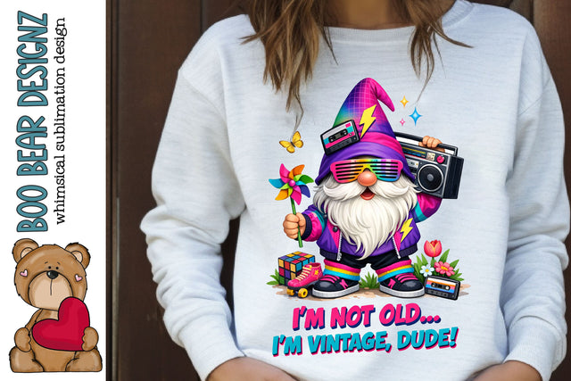 I'm not old I'm Vintage, Gnome Clipart Sublimation Boo Bear Designz 