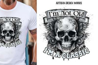 I'm Not Old Sublimation Sublimation Whimsical Inklings 