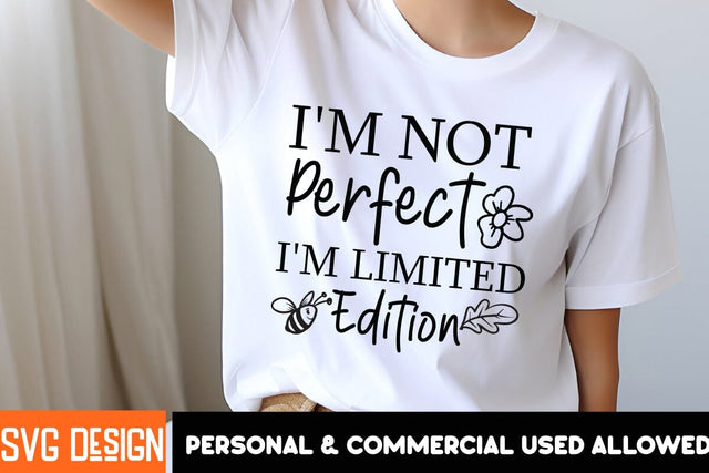 I'm Not Perfect I'm Limited Edition SVG Design, Funny SVG Cut Files,Sarcastic,Sarcastic Cut Files,Funny SVG bundle, sarcastic quotes svg SVG BlackCatsMedia 