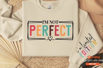 I'm Not Perfect Sleeve Svg Design SVG Designangry 