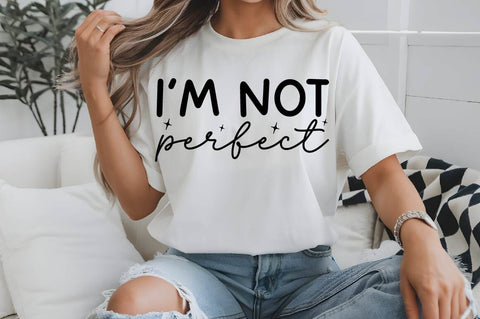 I’M Not Perfect SVG Design SVG Regulrcrative 