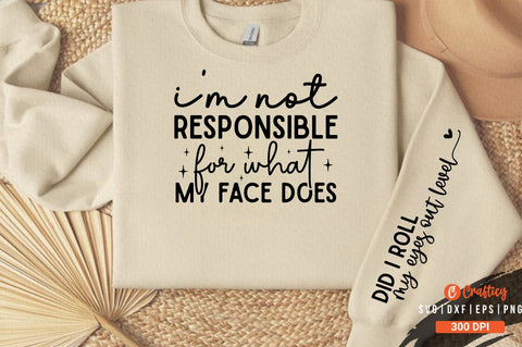 I'm not responsible for what my face does Sleeve SVG Design SVG Designangry 