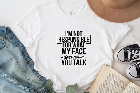 I'm Not Responsible For What My Face Does When You Talk SVG Angelina750 