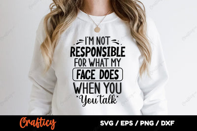 Im Not Responsible SVG Design SVG Designangry 