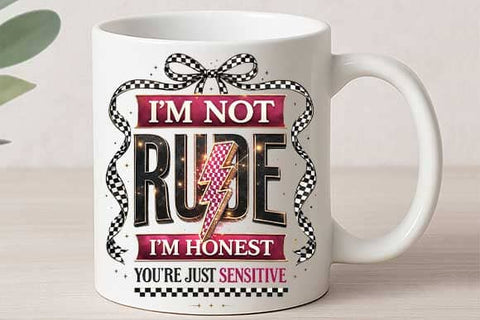 I’m Not Rude PNG | Funny Sarcastic Quote Sublimation Design SVG BillahCrafts 
