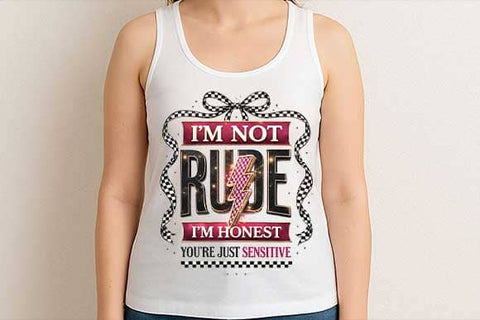 I’m Not Rude PNG | Funny Sarcastic Quote Sublimation Design SVG BillahCrafts 