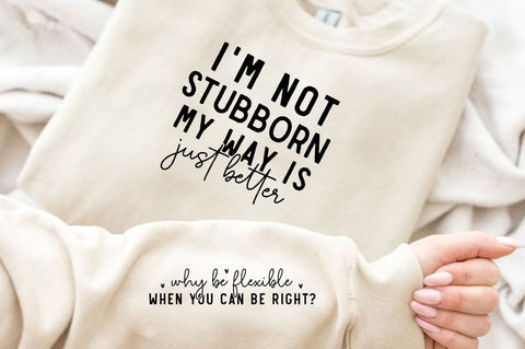 Im not stubborn my way is just better Sleeve SVG Design, Inspirational sleeve SVG, Motivational Sleeve SVG Design, Positive Sleeve SVG SVG Regulrcrative 