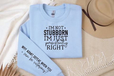 I'm not stubborn Sleeve SVG Design, Inspirational sleeve SVG, Motivational Sleeve SVG Design, Positive Sleeve SVG SVG Regulrcrative 