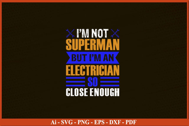 I'M Not Superman But I'M An Electrician Funny Electrician SVG PNG Craft Cut File SVG SVG Print File 