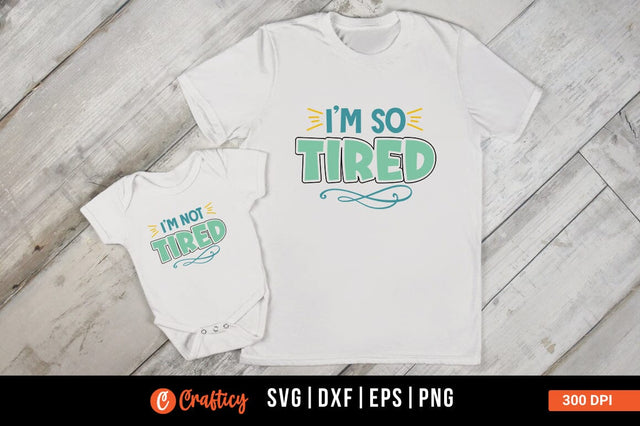 I'm not tired and I'm so tired SVG Design SVG Designangry 