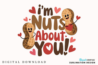 I’m nuts about you Sublimation T-Shirt Design Sublimation Regulrcrative 