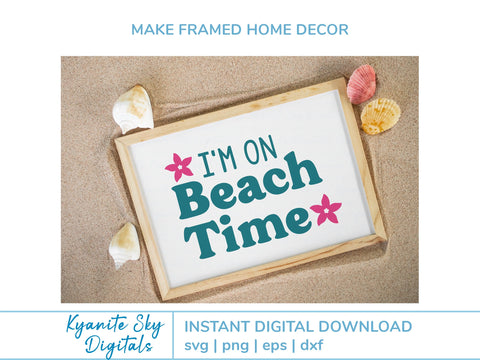 I'm on Beach Time SVG summer vacation quote with tropical flowers SVG Kyanite Sky Digitals 