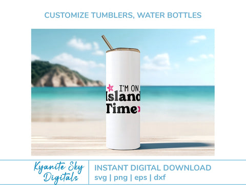 I'm On Island Time SVG tropical island summer vacation quote with flowers SVG Kyanite Sky Digitals 