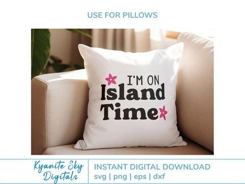 I'm On Island Time SVG tropical island summer vacation quote with flowers SVG Kyanite Sky Digitals 