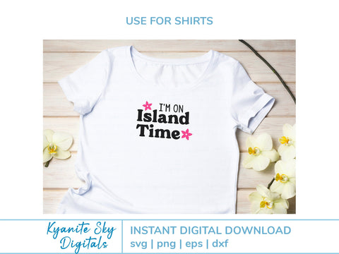 I'm On Island Time SVG tropical island summer vacation quote with flowers SVG Kyanite Sky Digitals 