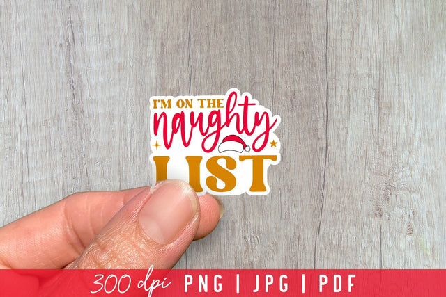 I'm on the Naughty List, Funny Christmas Stickers Sublimation CraftLabSVG 