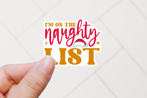 I'm on the Naughty List, Funny Christmas Stickers Sublimation CraftLabSVG 