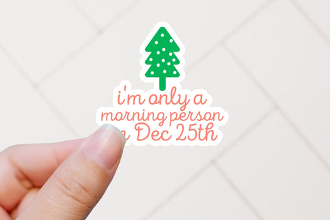 I'm Only a Morning Person on Dec 25th, Funny Christmas Stickers Sublimation CraftLabSVG 