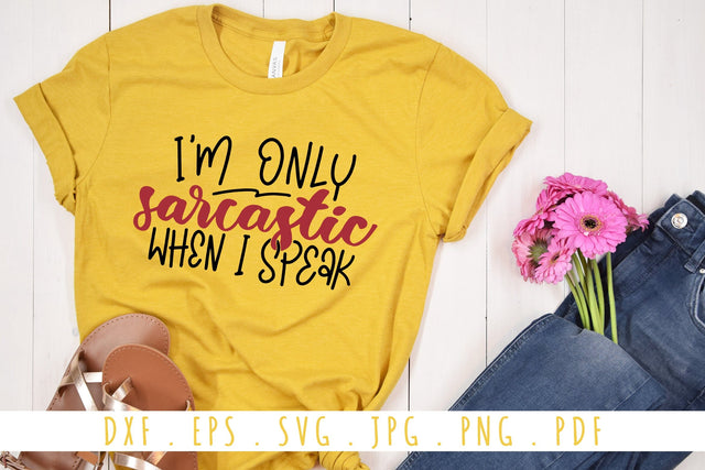 I'm Only Sarcastic SVG | Funny and Sarcastic Quotes SVG Cut File SVG dapiyupi store 