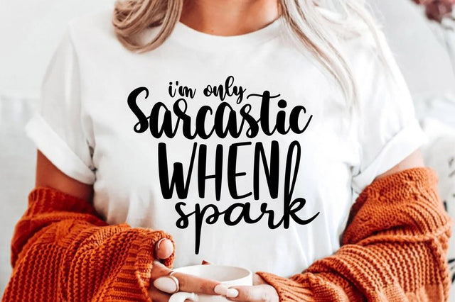 I'm Only Sarcastic when Spark SVG orpitasn 