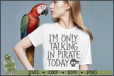 I'm Only Talking in Pirate SVG File SVG Crunchy Pickle 