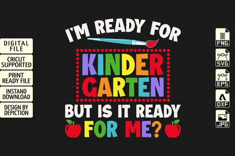 I'm Ready For Kindergarten But Is It Ready For Me T-Shirt, Back To School Shirt, Kindergarten Shirt Print Template Sketch DESIGN Depiction Studio 