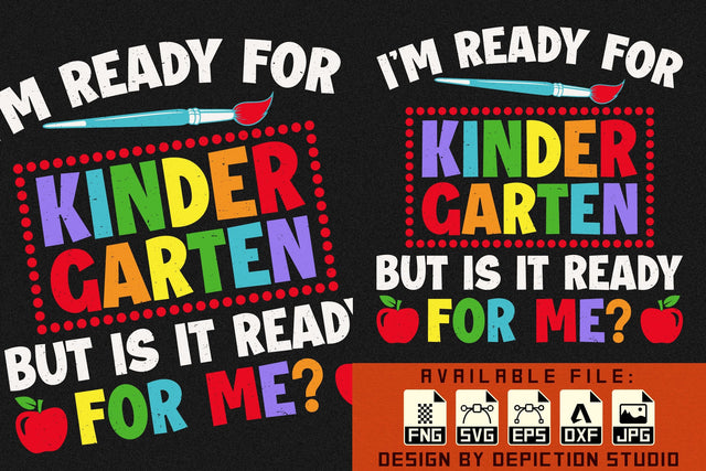 I'm Ready For Kindergarten But Is It Ready For Me T-Shirt, Back To School Shirt, Kindergarten Shirt Print Template Sketch DESIGN Depiction Studio 