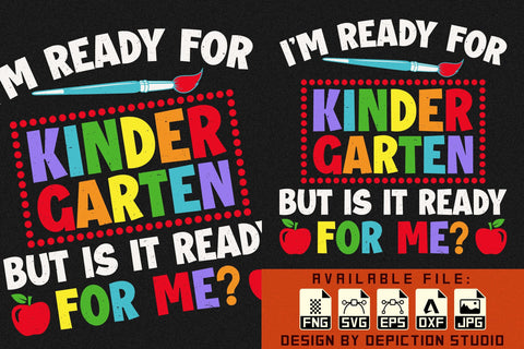 I'm Ready For Kindergarten But Is It Ready For Me T-Shirt, Back To School Shirt, Kindergarten Shirt Print Template Sketch DESIGN Depiction Studio 
