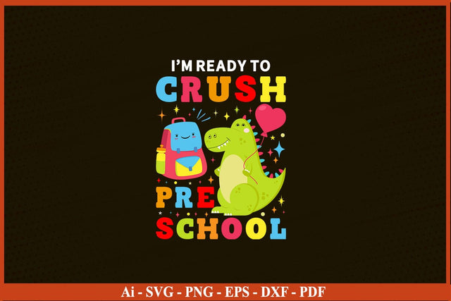 I'm Ready To Crush Preschool Back To School t Shirt SVG PNG Craft Cut File SVG SVG Print File 