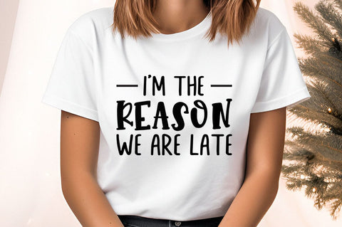 Im reason we are late SVG Design SVG Designangry 