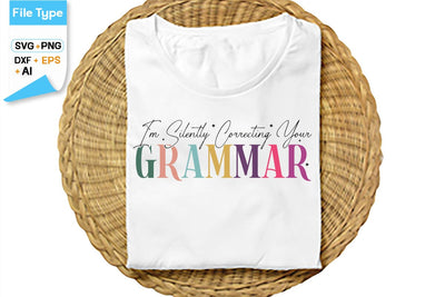 I'm Silently Correcting Your Grammar SVG Cut File, SVGs,Quotes and Sayings,Food & Drink,On Sale, Print & Cut SVG DesignPlante 503 