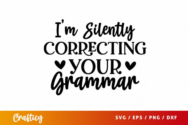 Im silently correcting your grammar SVG Design SVG Designangry 