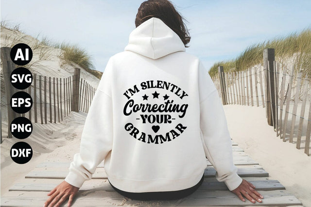 I'm Silently Correcting Your Grammar Svg, Sarcastic Svg SVG shah alam 