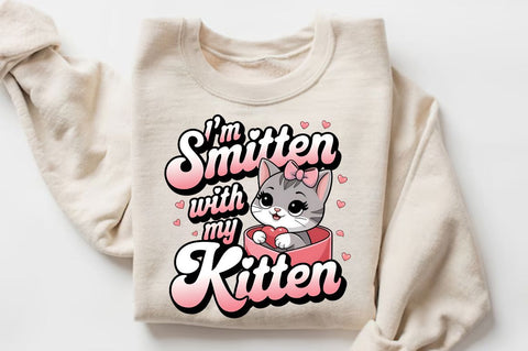 I’m smitten with my kitten Sublimation Design Sublimation Regulrcrative 