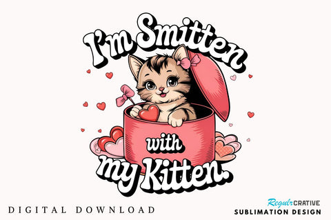 I’m smitten with my kitten Sublimation Design Sublimation Regulrcrative 