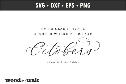 I'm So Glad I Live In A World Where There Are Octobers SVG | Fall Sign SVG SVG Wood And Walt 
