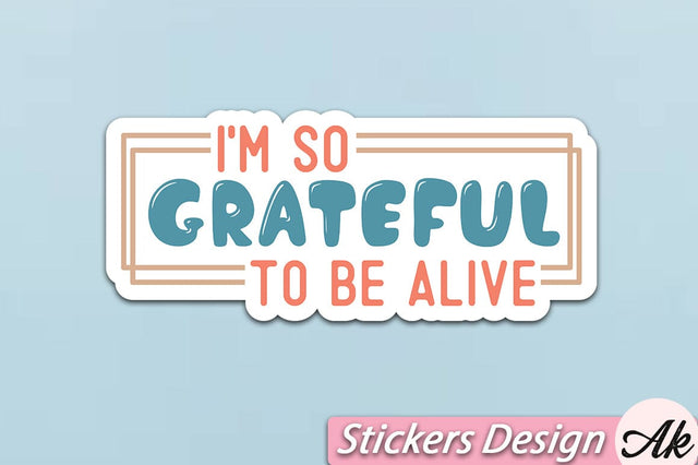I'm so grateful to be alive Stickers Design SVG akazaddesign 