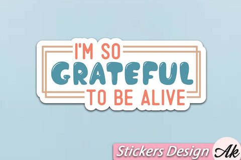 I'm so grateful to be alive Stickers Design SVG akazaddesign 