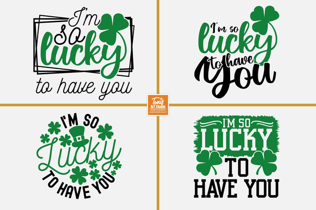 I'm So Lucky To Have You Svg | Funny St Patricks Day Svg | St Patrick's Svg | Irish Svg | Lucky Svg | Sublimation Png | Svg Files For Cricut SVG TonisArtStudio 