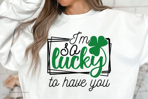 I'm So Lucky To Have You Svg | Funny St Patricks Day Svg | St Patrick's Svg | Irish Svg | Lucky Svg | Sublimation Png | Svg Files For Cricut SVG TonisArtStudio 