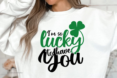 I'm So Lucky To Have You Svg | Funny St Patricks Day Svg | St Patrick's Svg | Irish Svg | Lucky Svg | Sublimation Png | Svg Files For Cricut SVG TonisArtStudio 