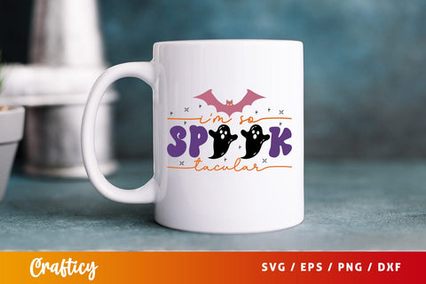 Im so spook tacular SVG Design SVG Designangry 