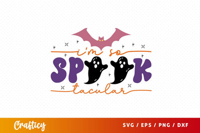 Im so spook tacular SVG Design SVG Designangry 
