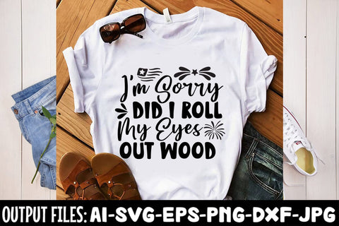 I'm Sorry Did I Roll My Eyes Out Wood SVG DESIGN SVG Rafiqul20606 