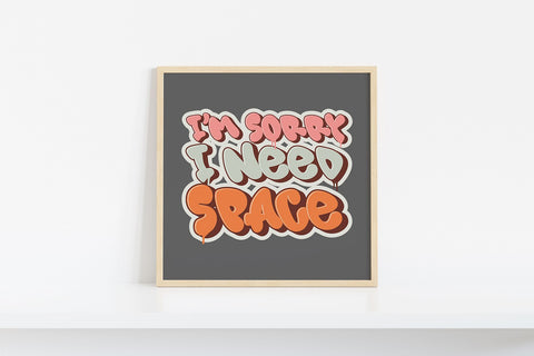 I'm Sorry I Need Space SVG | Bubble Graffiti Quote Design | Cute Drip Font for Shirt, Hoodie, and Tote Bag SVG Mozzatype 
