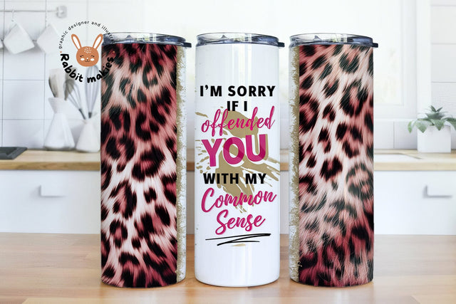 I'm Sorry I Offended You With My Common Sense, 20oz Skinny Tumbler Wrap, Funny Sarcastic Tumbler Wrap Sublimation Rabbitmakies 