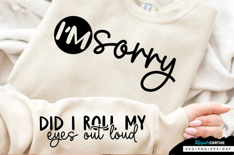 I'm sorry Sleeve SVG Design, Sarcastic SVG Design, Funny SVG Design, Sarcasm SVG, Funny Quotes SVG, Sarcastic Quotes SVG, Sassy SVG SVG Regulrcrative 